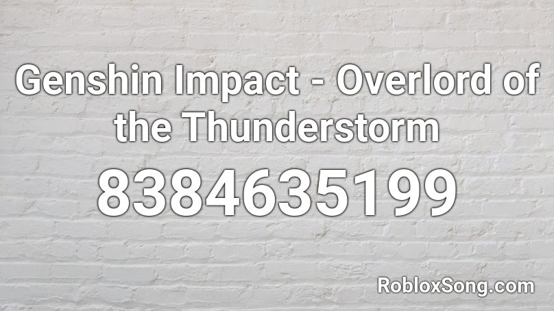 Genshin Impact - Overlord of the Thunderstorm Roblox ID