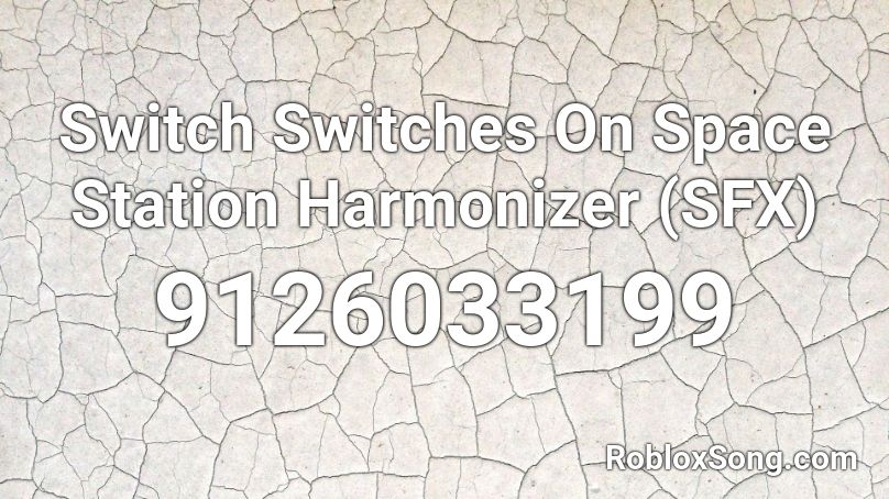Switch Switches On Space Station Harmonizer  (SFX) Roblox ID