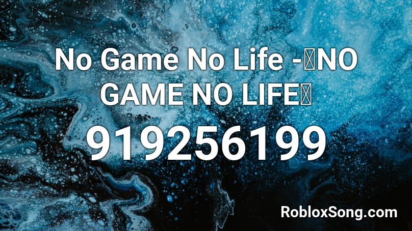 No Game No Life -「NO GAME NO LIFE」 Roblox ID