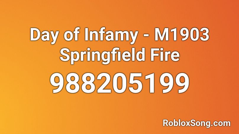 Day of Infamy - M1903 Springfield Fire Roblox ID