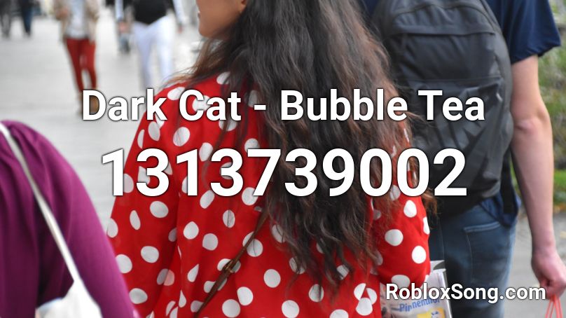 Dark Cat - Bubble Tea Roblox ID