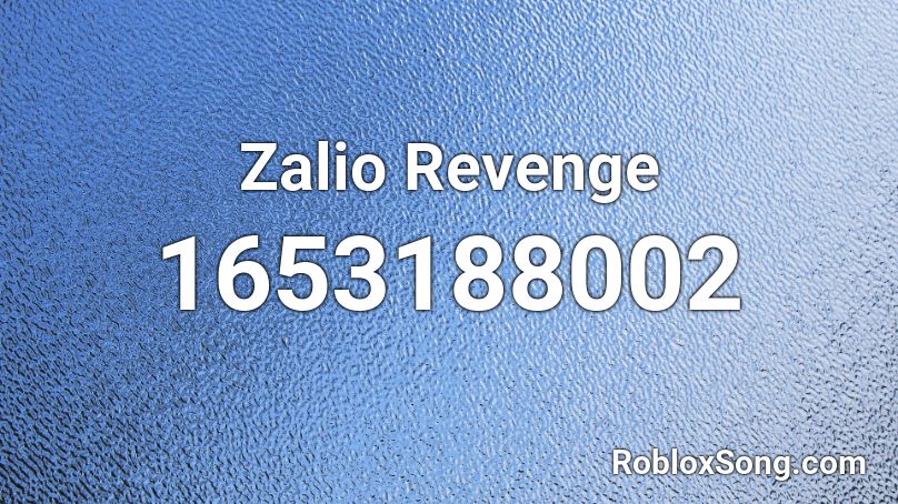 Zalio Revenge Roblox ID