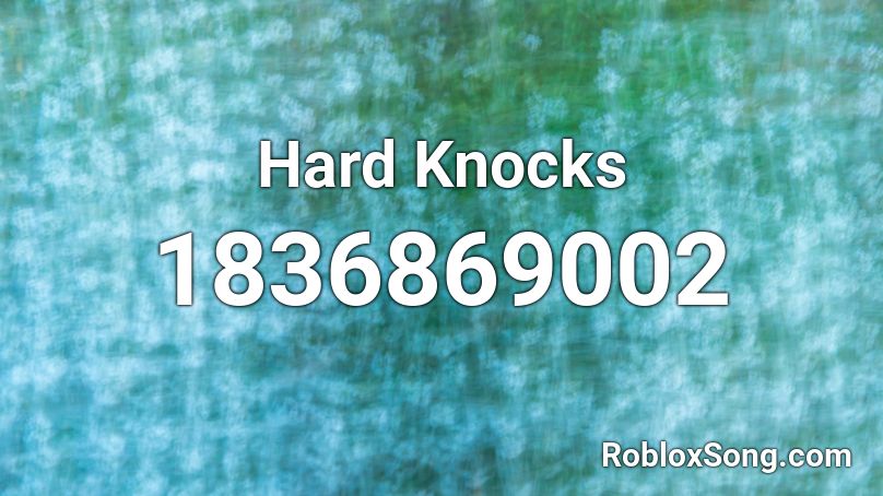 Hard Knocks Roblox ID