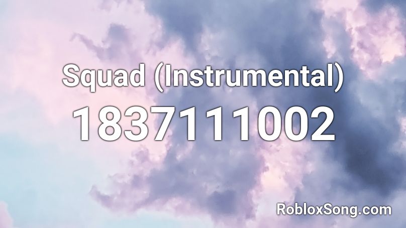 Squad (Instrumental) Roblox ID