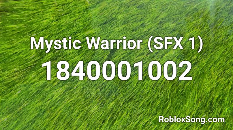 Mystic Warrior (SFX 1) Roblox ID