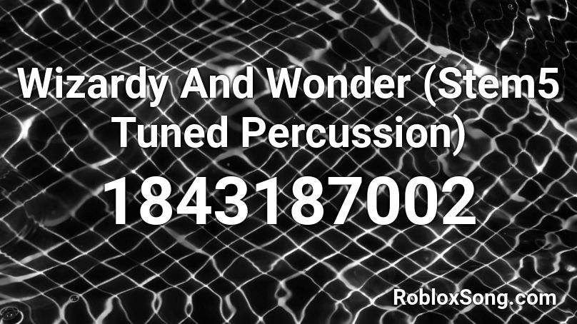 Wizardy And Wonder (Stem5 Tuned Percussion) Roblox ID