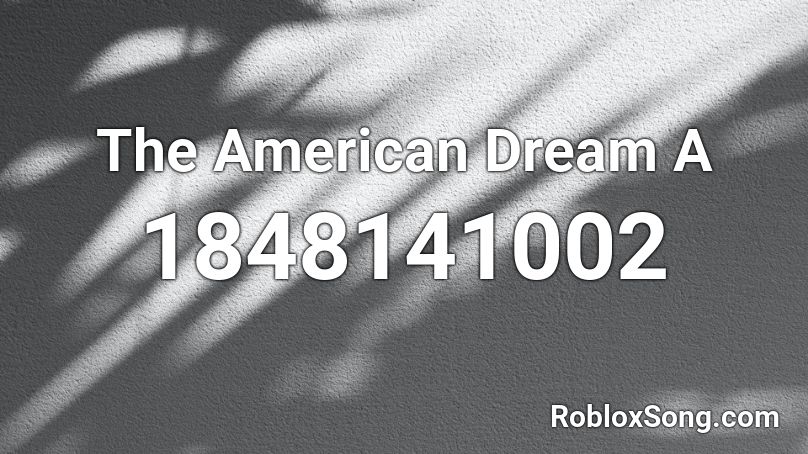 The American Dream A Roblox ID