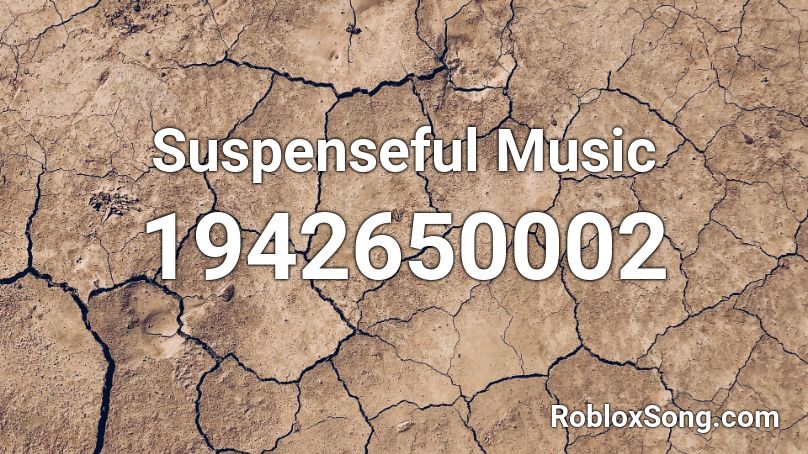 Suspenseful Music Roblox ID