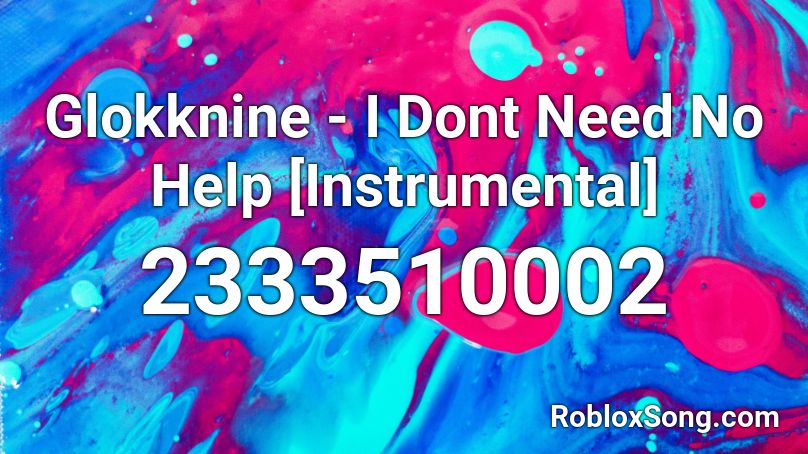 Glokknine - I Dont Need No Help [Instrumental]  Roblox ID