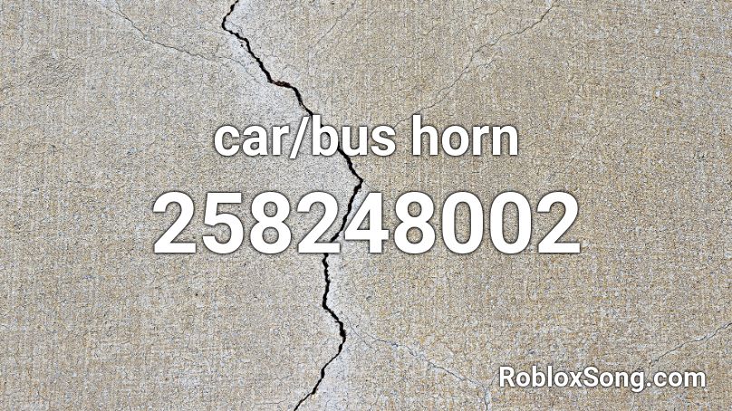 car/bus horn Roblox ID