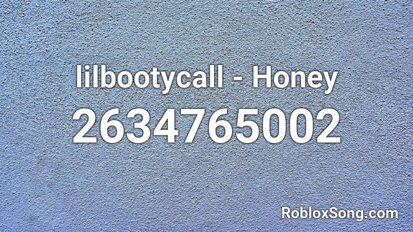 lilbootycall - Honey Roblox ID