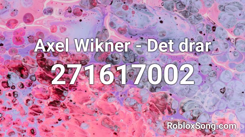 Axel Wikner - Det drar Roblox ID