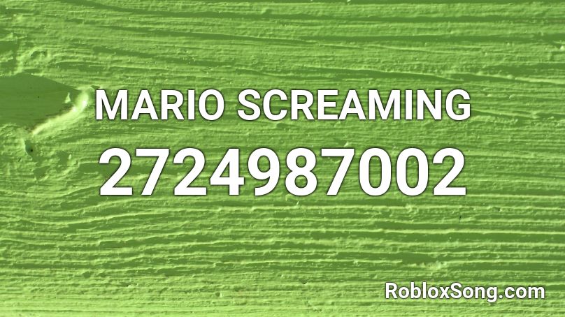 Mario Screaming Roblox Id Roblox Music Codes - roblox code for ali a intro