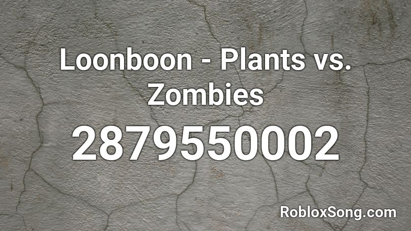 Loonboon - Plants vs. Zombies Roblox ID