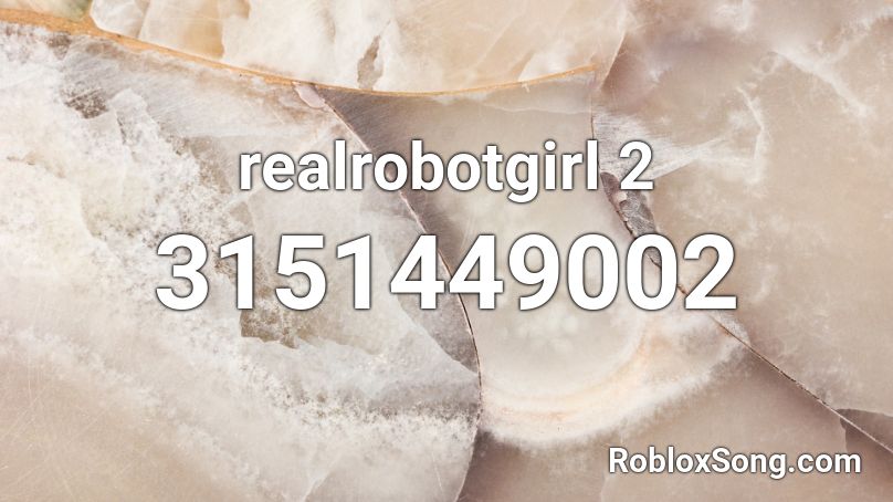 realrobotgirl 2 Roblox ID