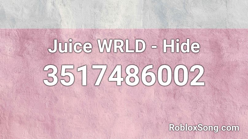 Juice WRLD - Hide Roblox ID