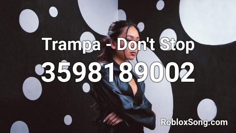 Trampa - Don't Stop Roblox ID