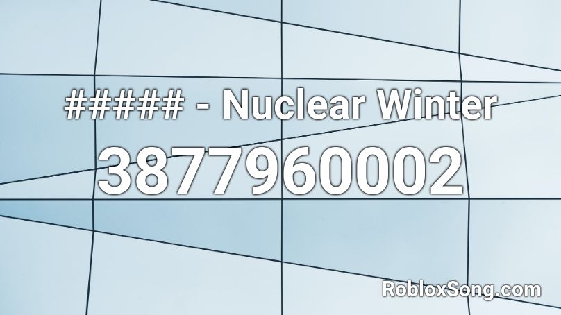 ##### - Nuclear Winter Roblox ID