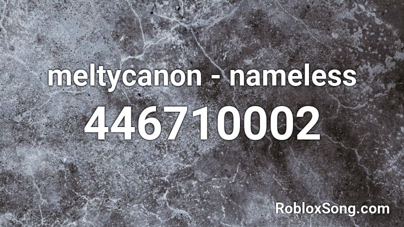 meltycanon - nameless Roblox ID