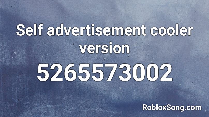 Self advertisement cooler version Roblox ID