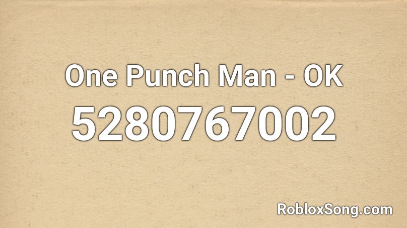 One Punch Man Ok Roblox Id Roblox Music Codes - roblox one punch man id