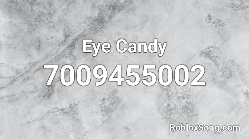 Eye Candy Roblox ID