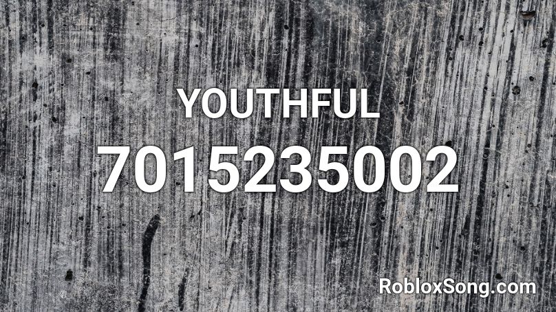 YOUTHFUL Roblox ID