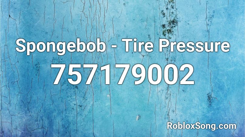 Spongebob - Tire Pressure Roblox ID