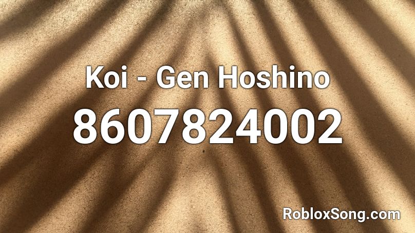 Koi - Gen Hoshino Roblox ID