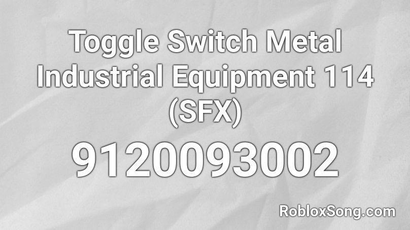 Toggle Switch Metal Industrial Equipment 114 (SFX) Roblox ID