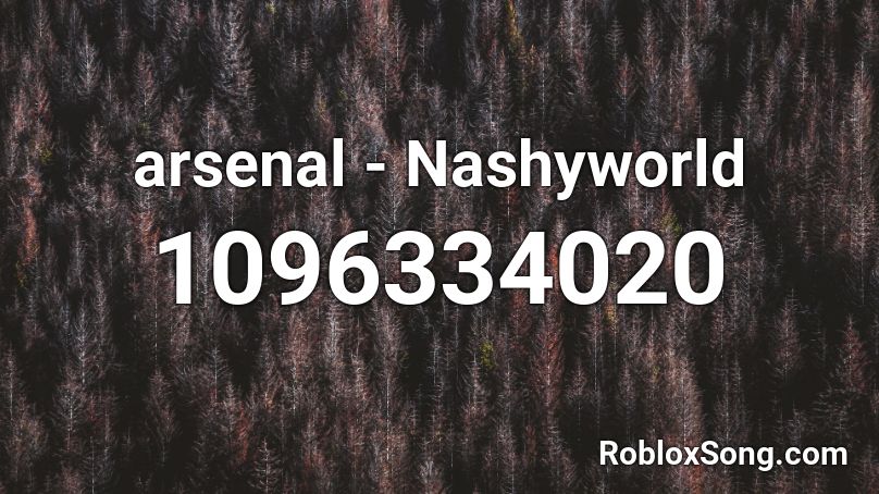 arsenal - Nashyworld Roblox ID