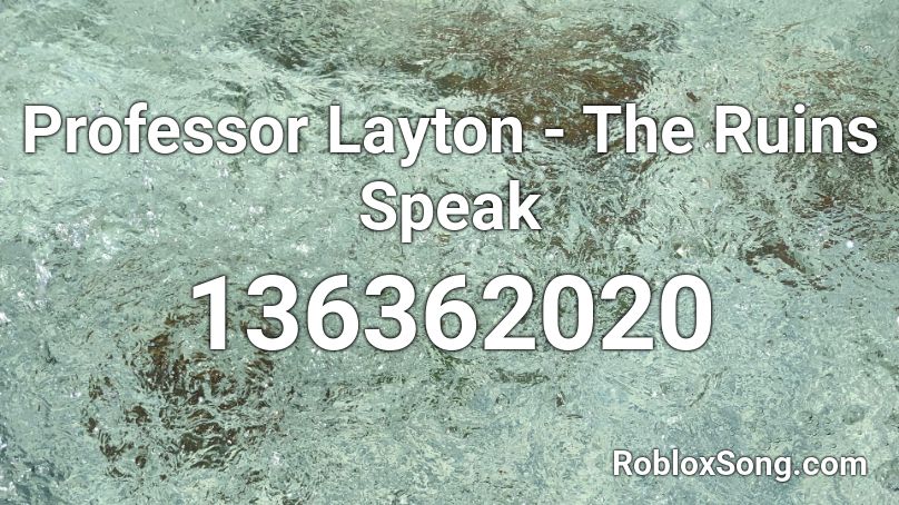 Professor Layton - The Ruins Speak Roblox ID
