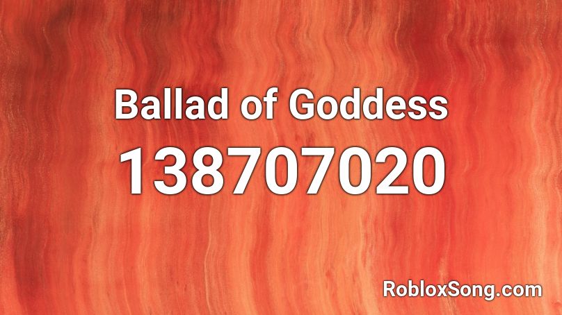 Ballad of Goddess Roblox ID