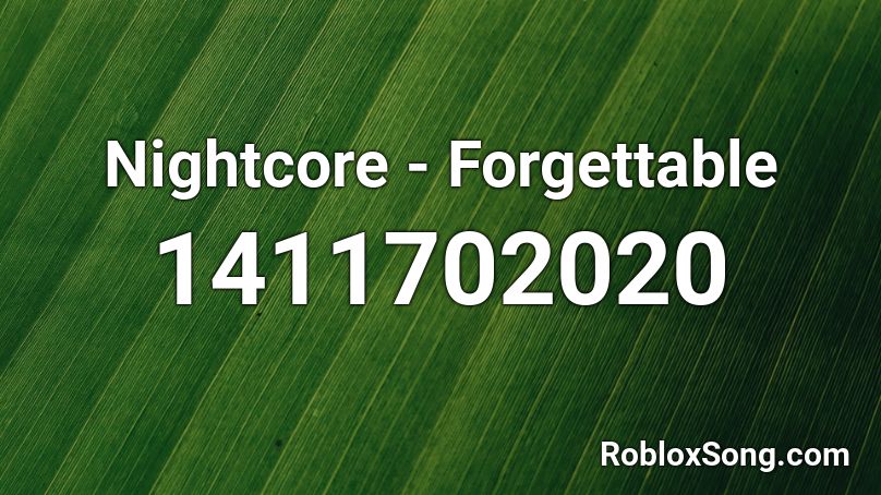 Nightcore - Forgettable Roblox ID