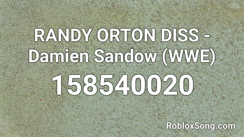 RANDY ORTON DISS - Damien Sandow (WWE) Roblox ID