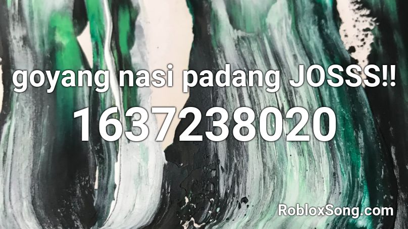 goyang nasi padang JOSSS!! Roblox ID