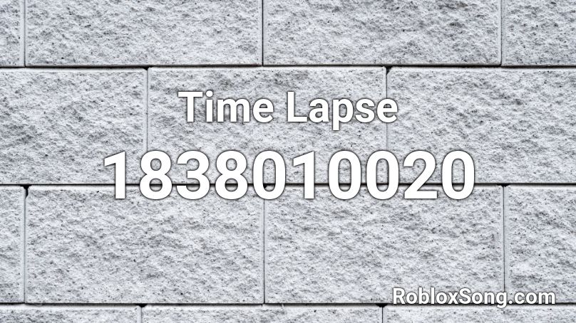 Time Lapse Roblox ID