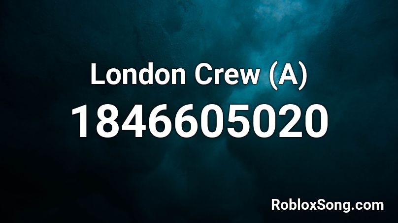 London Crew (A) Roblox ID