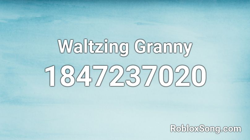 Waltzing Granny Roblox ID