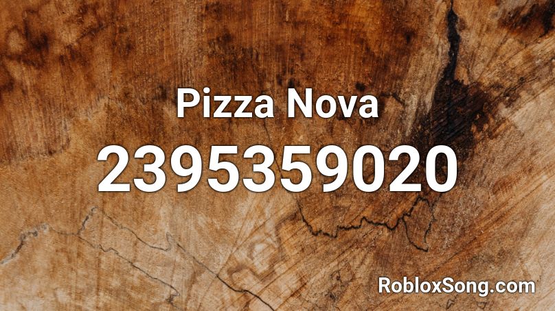 Pizza Nova Roblox ID