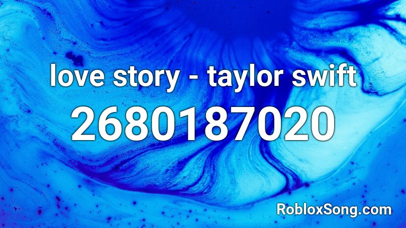 Love Story Taylor Swift Roblox Id Roblox Music Codes - love story in roblox