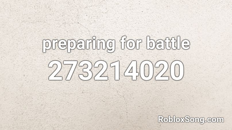 preparing for battle Roblox ID