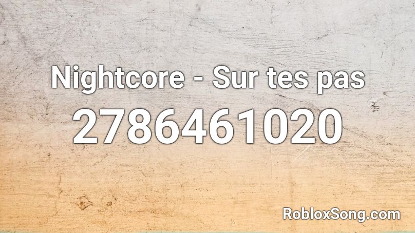 Nightcore - Sur tes pas Roblox ID