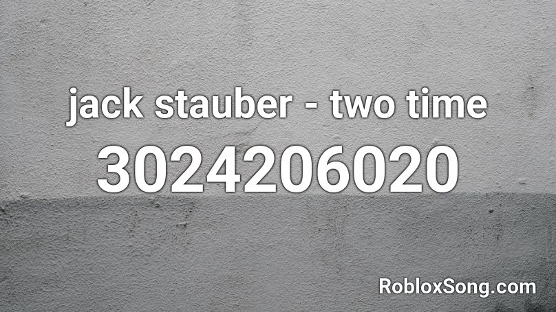 jack stauber -  two time Roblox ID
