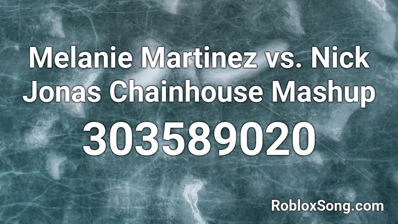 Melanie M Nick J Dollhouse Chains Mashup Roblox Id Roblox Music Codes - dollhouse roblox music id