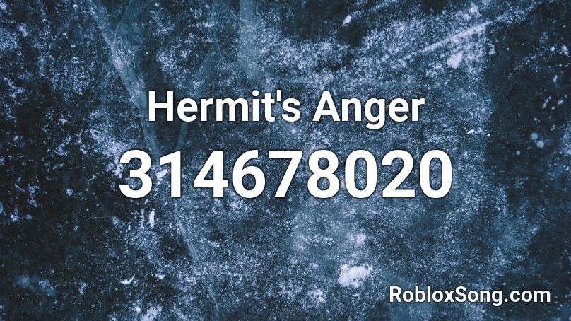 Hermit's Anger Roblox ID
