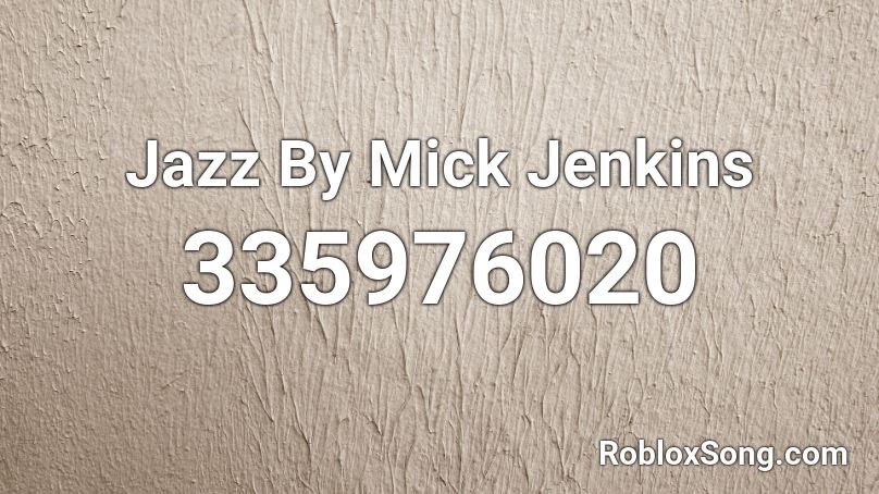 Jazz By Mick Jenkins Roblox ID