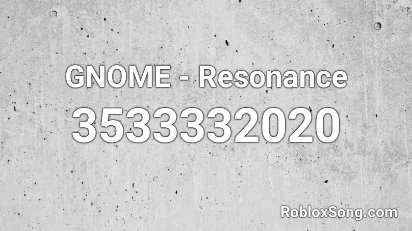 GNOME - Resonance Roblox ID