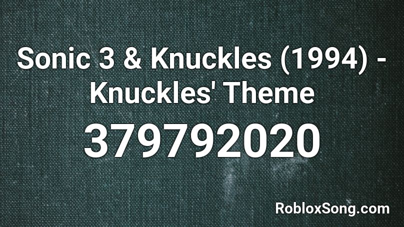 Sonic 3 & Knuckles (1994) - Knuckles' Theme Roblox ID