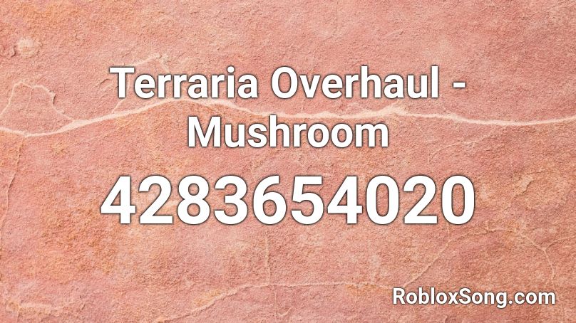 Terraria Overhaul - Mushroom Roblox ID